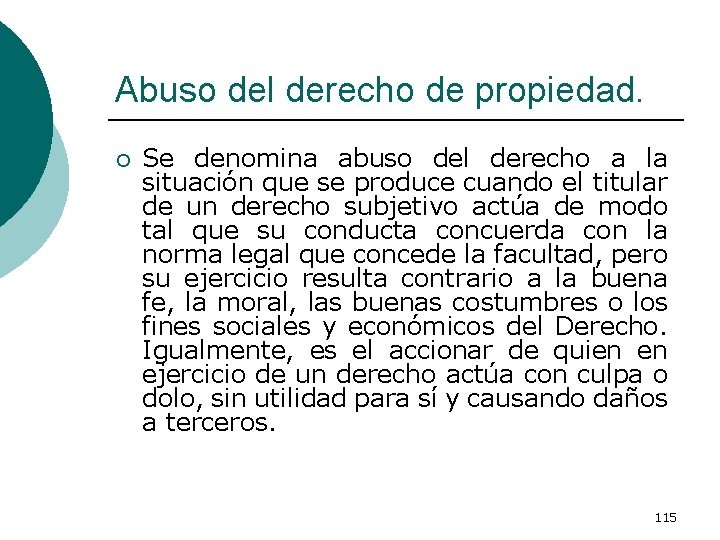 Abuso del derecho de propiedad. ¡ Se denomina abuso del derecho a la situación