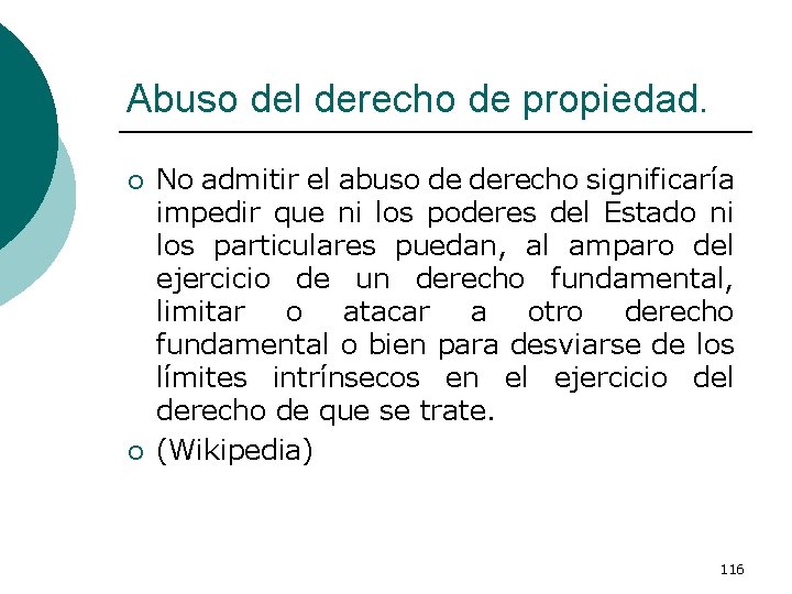 Abuso del derecho de propiedad. ¡ ¡ No admitir el abuso de derecho significaría