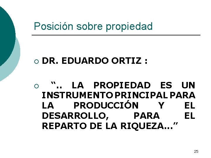 Posición sobre propiedad ¡ ¡ DR. EDUARDO ORTIZ : “. . LA PROPIEDAD ES