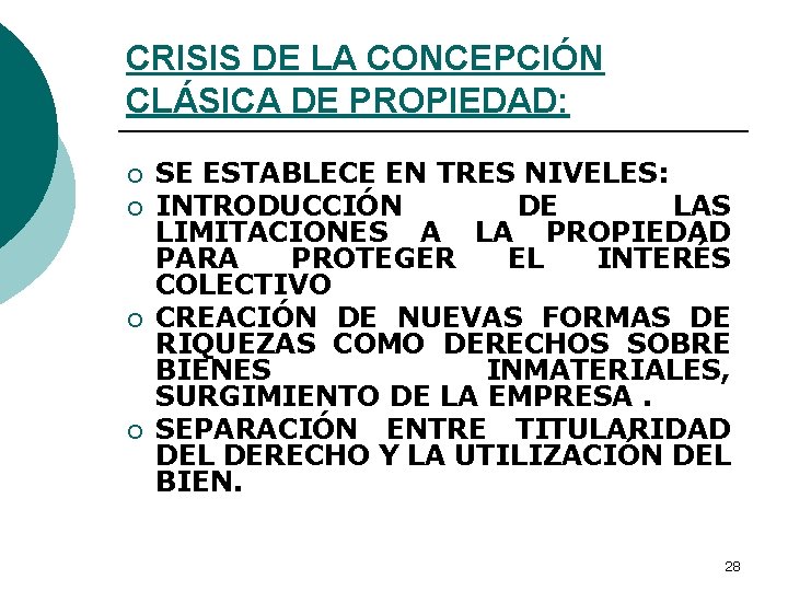 CRISIS DE LA CONCEPCIÓN CLÁSICA DE PROPIEDAD: ¡ ¡ SE ESTABLECE EN TRES NIVELES: