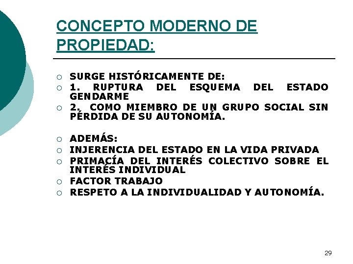 CONCEPTO MODERNO DE PROPIEDAD: ¡ ¡ ¡ ¡ SURGE HISTÓRICAMENTE DE: 1. RUPTURA DEL