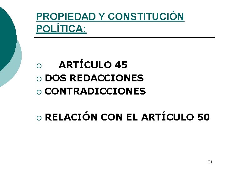 PROPIEDAD Y CONSTITUCIÓN POLÍTICA: ARTÍCULO 45 ¡ DOS REDACCIONES ¡ CONTRADICCIONES ¡ ¡ RELACIÓN