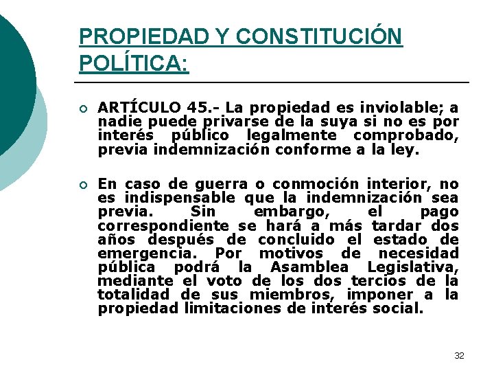 PROPIEDAD Y CONSTITUCIÓN POLÍTICA: ¡ ARTÍCULO 45. - La propiedad es inviolable; a nadie