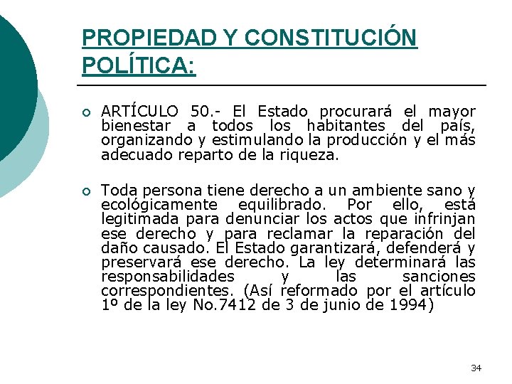 PROPIEDAD Y CONSTITUCIÓN POLÍTICA: ¡ ARTÍCULO 50. - El Estado procurará el mayor bienestar