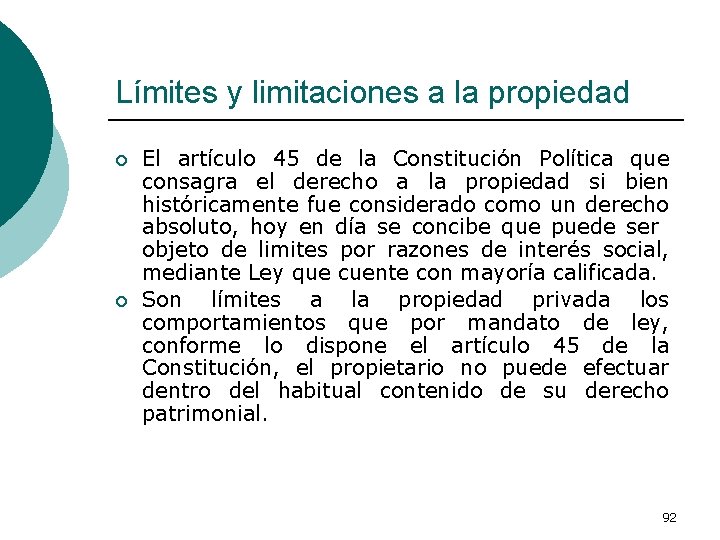 Límites y limitaciones a la propiedad ¡ ¡ El artículo 45 de la Constitución