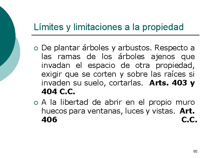 Límites y limitaciones a la propiedad ¡ ¡ De plantar árboles y arbustos. Respecto