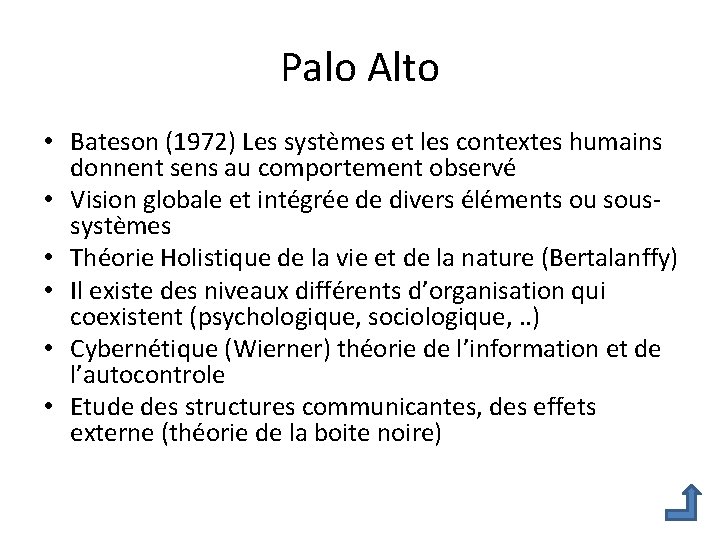 Palo Alto • Bateson (1972) Les systèmes et les contextes humains donnent sens au