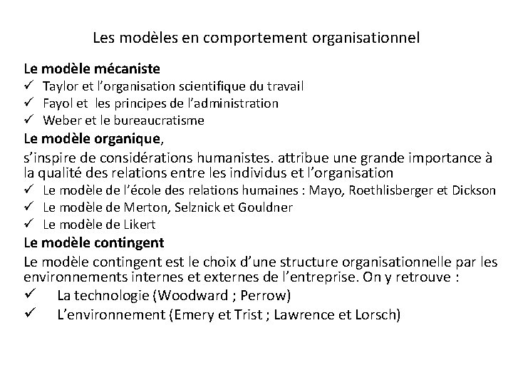 Les modèles en comportement organisationnel Le modèle mécaniste ü Taylor et l’organisation scientifique du