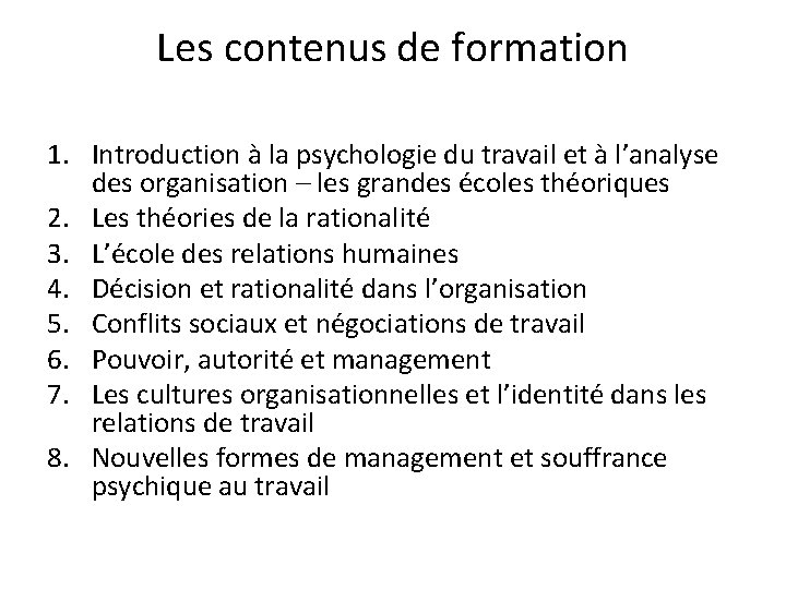 Les contenus de formation 1. Introduction à la psychologie du travail et à l’analyse