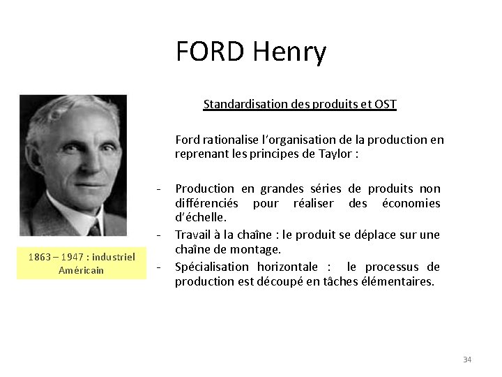 FORD Henry Standardisation des produits et OST Ford rationalise l’organisation de la production en