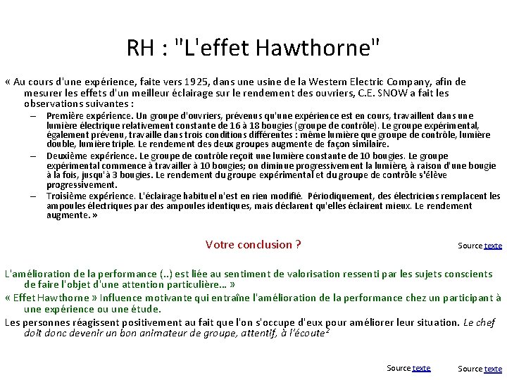 RH : "L'effet Hawthorne" « Au cours d'une expérience, faite vers 1925, dans une