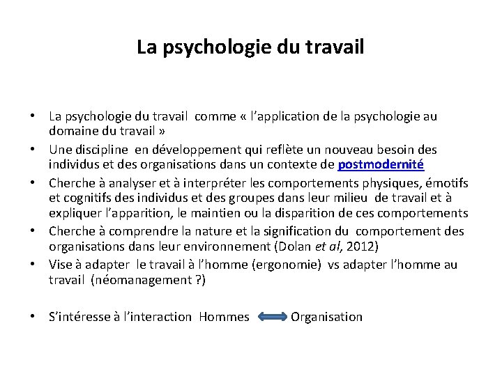 La psychologie du travail • La psychologie du travail comme « l’application de la