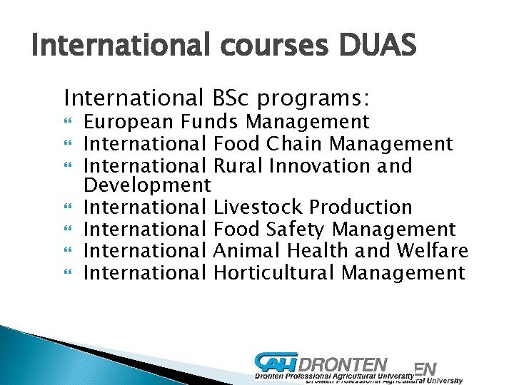 International courses DUAS International BSc programs: European Funds Management International Food Chain Management International