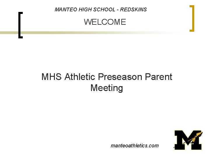 MANTEO HIGH SCHOOL - REDSKINS WELCOME MHS Athletic Preseason Parent Meeting manteoathletics. com 