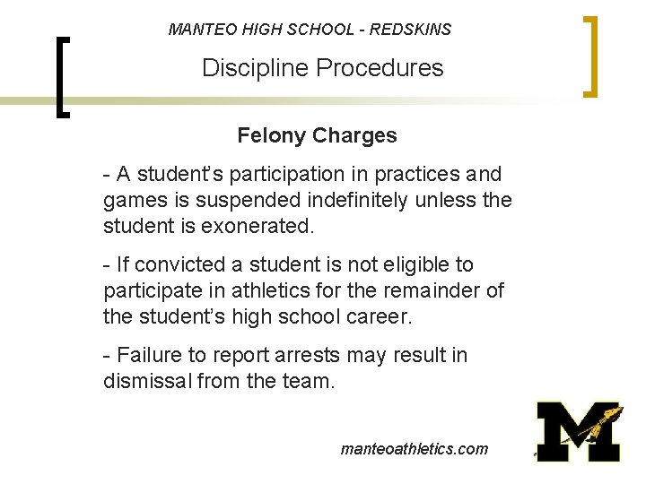 MANTEO HIGH SCHOOL - REDSKINS Discipline Procedures Felony Charges - A student’s participation in