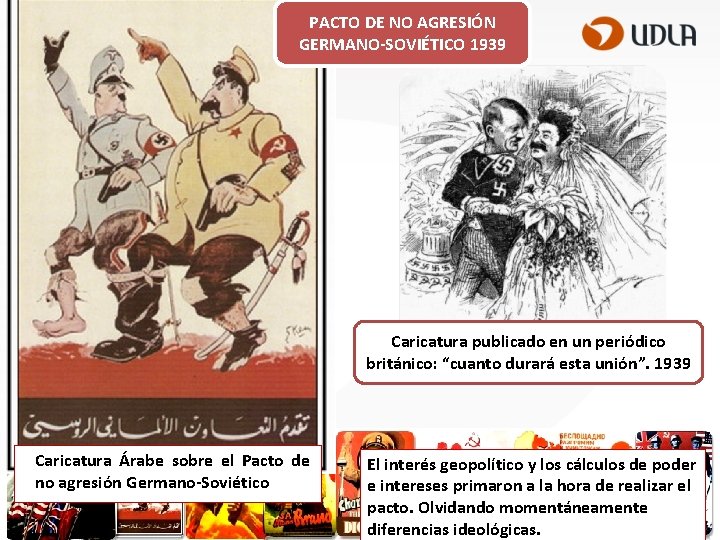 PACTO DE NO AGRESIÓN GERMANO-SOVIÉTICO 1939 Caricatura publicado en un periódico británico: “cuanto durará