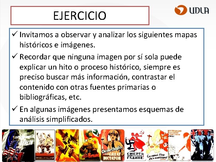 EJERCICIO ü Invitamos a observar y analizar los siguientes mapas históricos e imágenes. ü