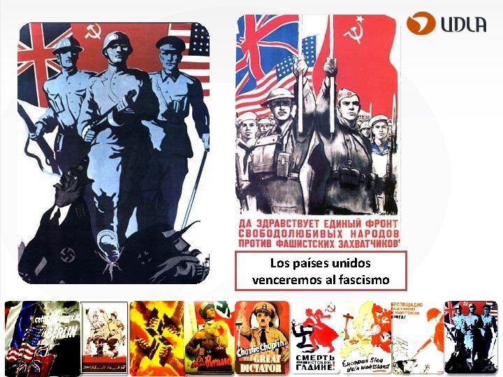 Los países unidos venceremos al fascismo 