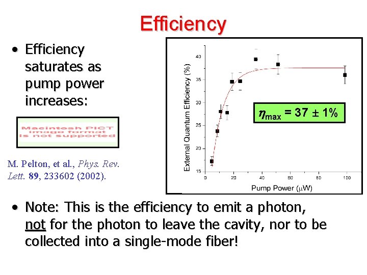 Efficiency • Efficiency saturates as pump power increases: hmax = 37 ± 1% M.