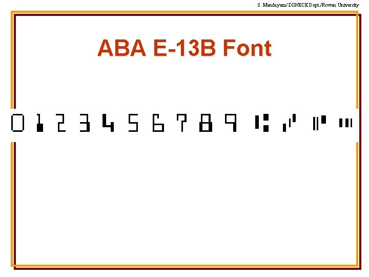 S. Mandayam/ DIP/ECE Dept. /Rowan University ABA E-13 B Font S. Mandayam/ DIP/ECE Dept. /Rowan University ABA E-13 B Font