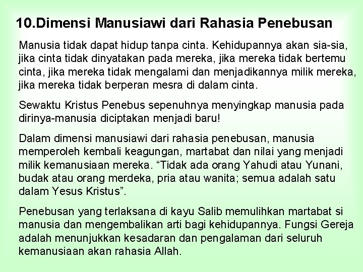 10. Dimensi Manusiawi dari Rahasia Penebusan Manusia tidak dapat hidup tanpa cinta. Kehidupannya akan