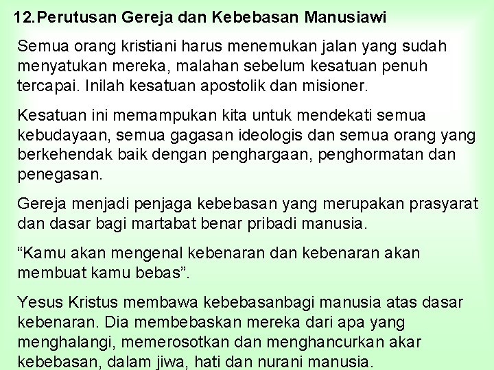 12. Perutusan Gereja dan Kebebasan Manusiawi Semua orang kristiani harus menemukan jalan yang sudah