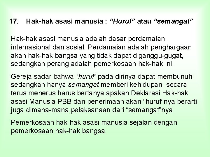 17. Hak-hak asasi manusia : “Huruf” atau “semangat” Hak-hak asasi manusia adalah dasar perdamaian
