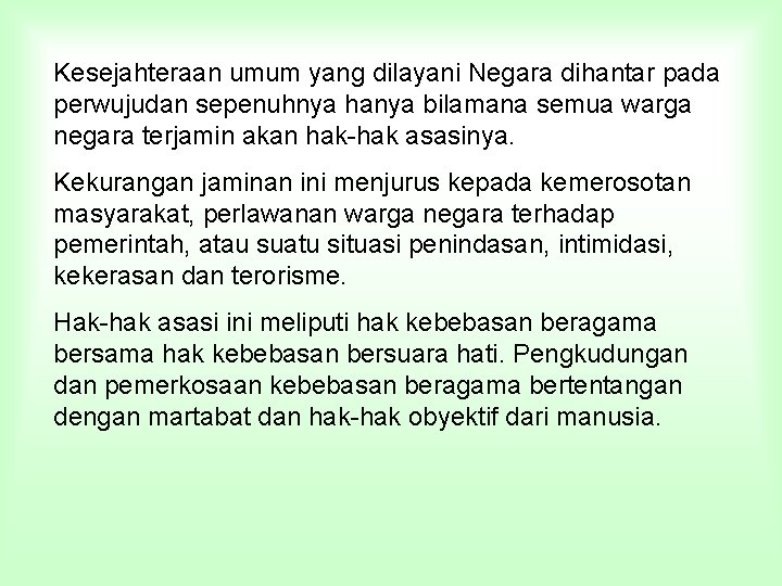 Kesejahteraan umum yang dilayani Negara dihantar pada perwujudan sepenuhnya hanya bilamana semua warga negara
