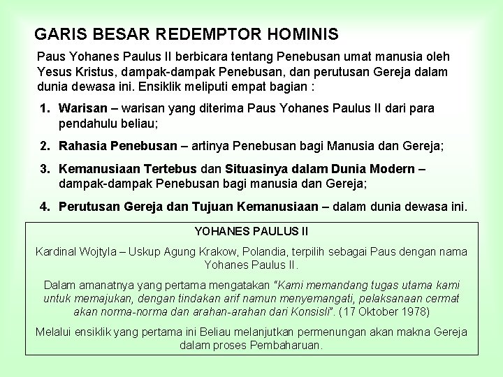 GARIS BESAR REDEMPTOR HOMINIS Paus Yohanes Paulus II berbicara tentang Penebusan umat manusia oleh