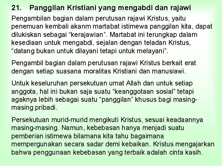 21. Panggilan Kristiani yang mengabdi dan rajawi Pengambilan bagian dalam perutusan rajawi Kristus, yaitu