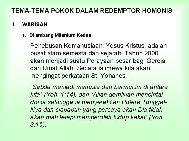 TEMA-TEMA POKOK DALAM REDEMPTOR HOMONIS I. WARISAN 1. Di ambang Milenium Kedua Penebusan Kemanusiaan.