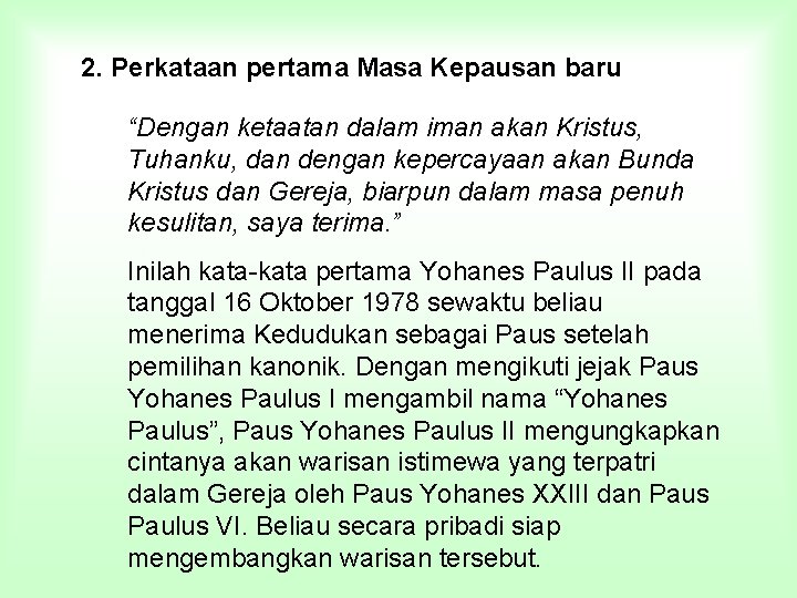 2. Perkataan pertama Masa Kepausan baru “Dengan ketaatan dalam iman akan Kristus, Tuhanku, dan