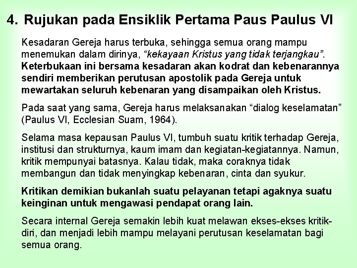 4. Rujukan pada Ensiklik Pertama Paus Paulus VI Kesadaran Gereja harus terbuka, sehingga semua