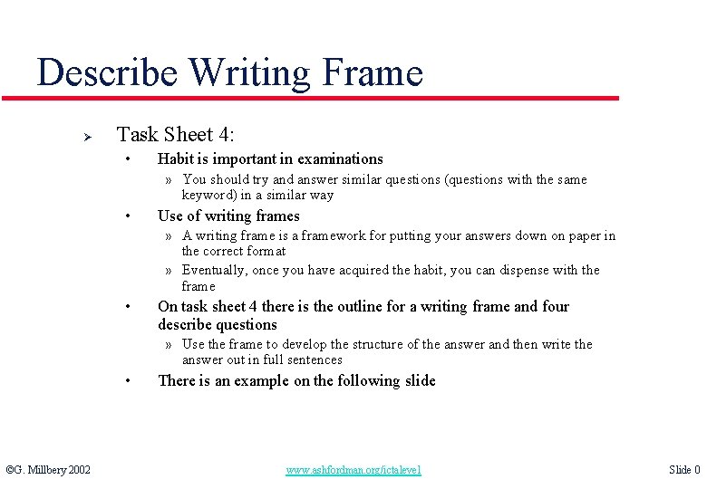 Describe Writing Frame Ø Task Sheet 4: • Habit is important in examinations »