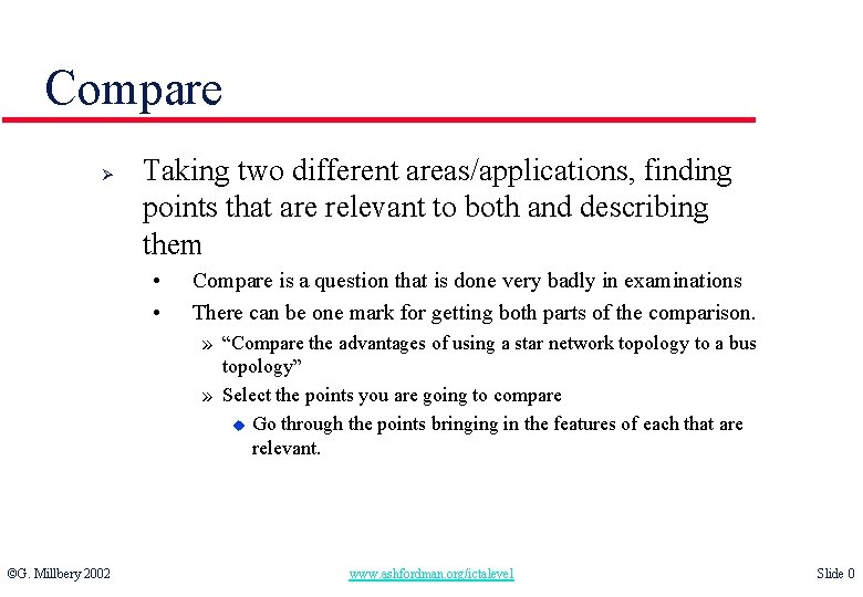 Compare Ø Taking two different areas/applications, finding points that are relevant to both and