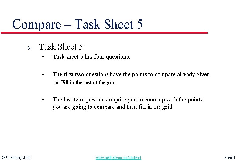 Compare – Task Sheet 5 Ø Task Sheet 5: • Task sheet 5 has