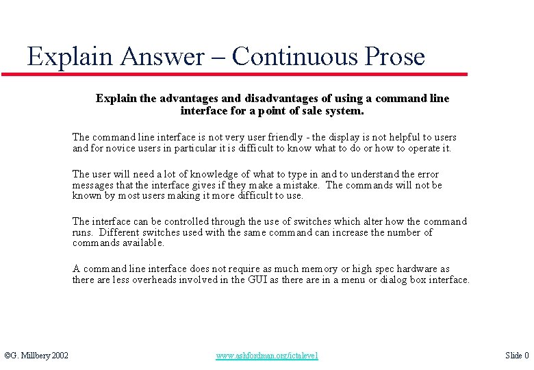 Explain Answer – Continuous Prose Explain the advantages and disadvantages of using a command