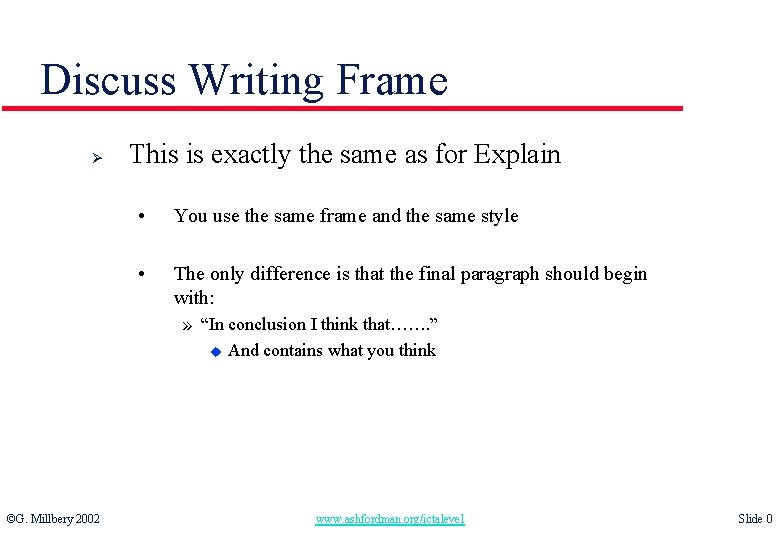 Discuss Writing Frame Ø This is exactly the same as for Explain • You