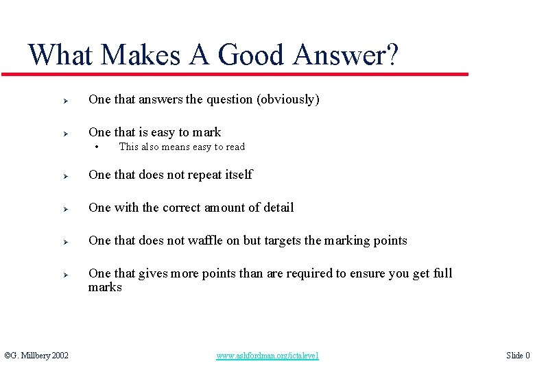 What Makes A Good Answer? Ø One that answers the question (obviously) Ø One