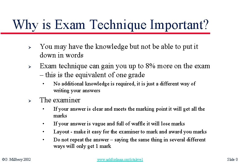 Why is Exam Technique Important? Ø Ø You may have the knowledge but not