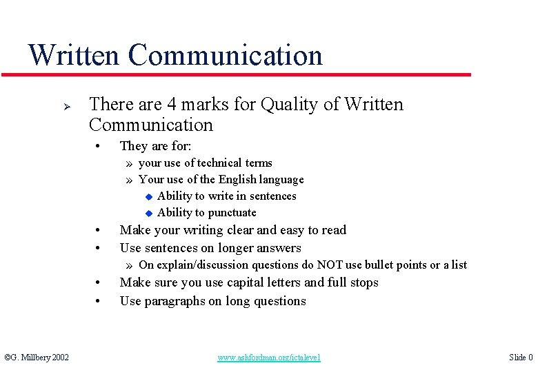 Written Communication Ø There are 4 marks for Quality of Written Communication • They
