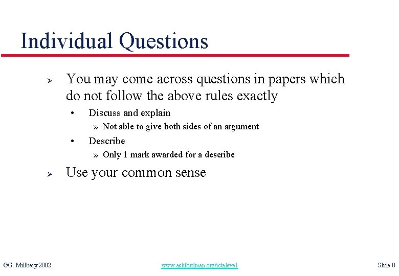 Individual Questions Ø You may come across questions in papers which do not follow