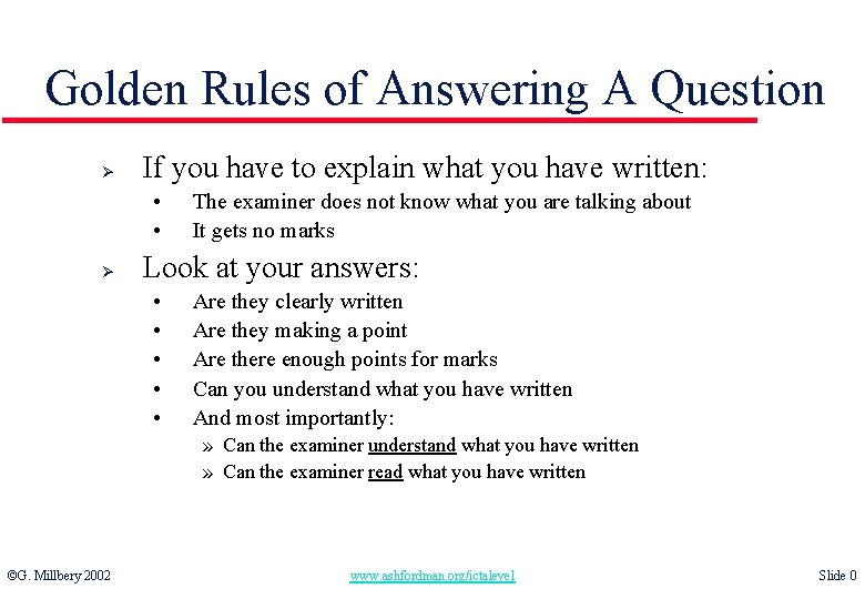 Golden Rules of Answering A Question Ø If you have to explain what you