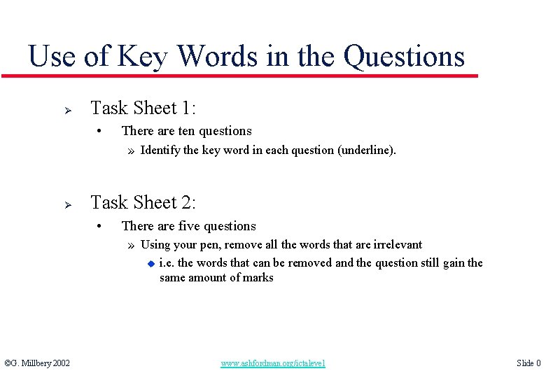 Use of Key Words in the Questions Ø Task Sheet 1: • There are