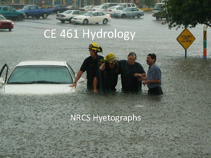 CE 461 Hydrology NRCS Hyetographs 