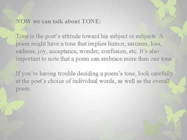 NOW we can talk about TONE: Tone is the poet’s attitude toward his subject