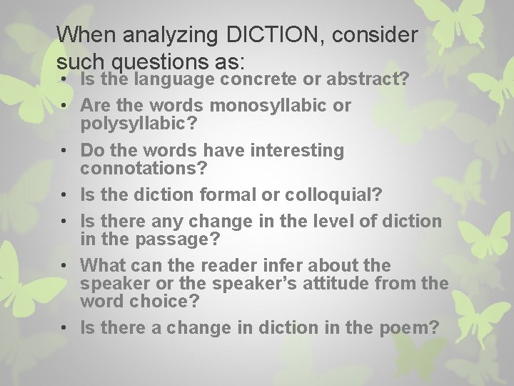 When analyzing DICTION, consider such questions as: • Is the language concrete or abstract?