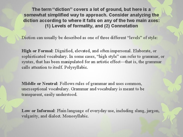 The term “diction” covers a lot of ground, but here is a somewhat simplified