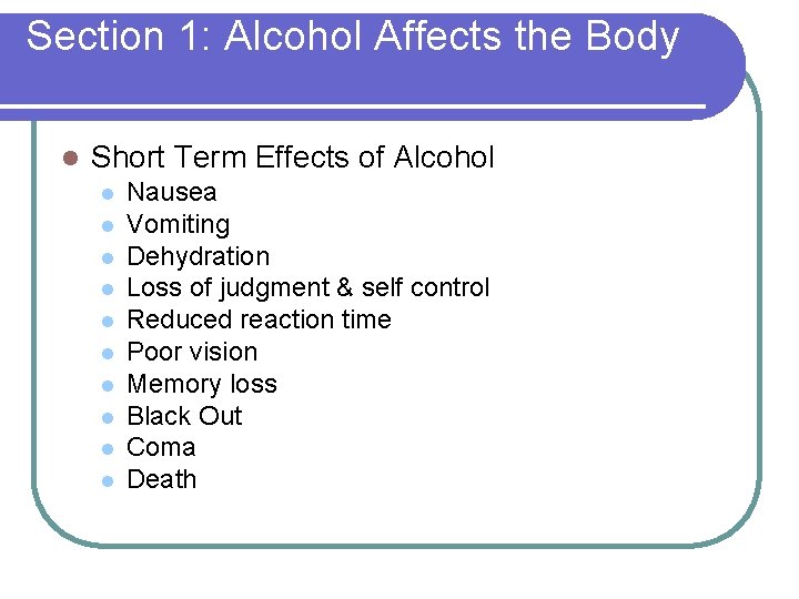 Section 1: Alcohol Affects the Body l Short Term Effects of Alcohol l l