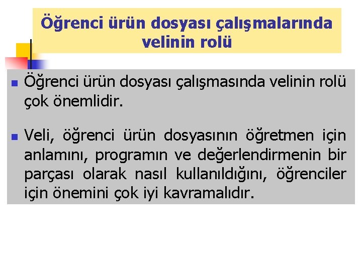 Öğrenci ürün dosyası çalışmalarında velinin rolü n n Öğrenci ürün dosyası çalışmasında velinin rolü